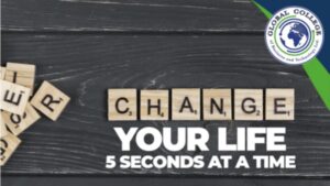 Change your Life 5 Seconds at a Time